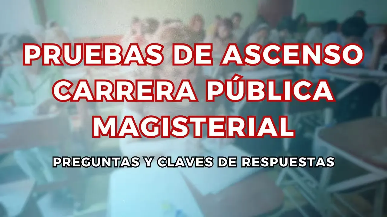 Todas las pruebas y respuestas para el ascenso de escala magisterial CPM